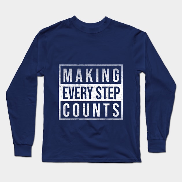 Making every motivational step matter Long Sleeve T-Shirt by Crazyavocado22